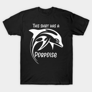 This Shirt Has a Porpoise T-Shirt